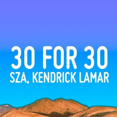30 For 30 SZA & Kendrick Lamar lyrics