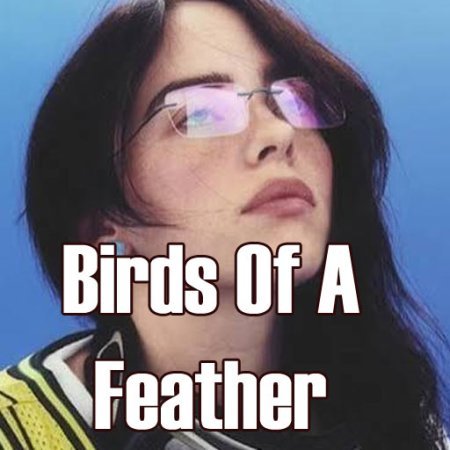 Birds Of A Feather Billie Eilish lyrics