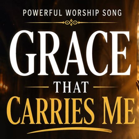 Grace That Carries Me