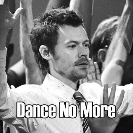 Dance No More lyrics Harry Styles