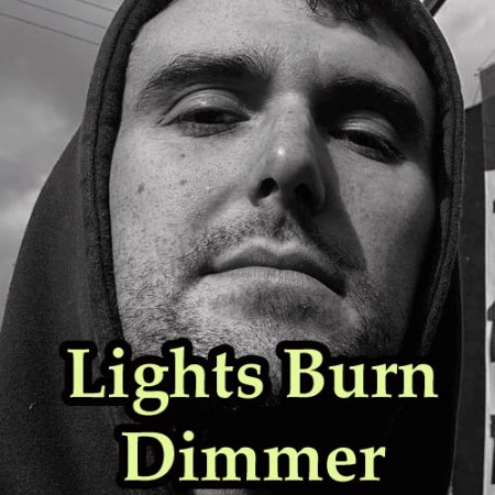 Lights Burn Dimmer lyrics