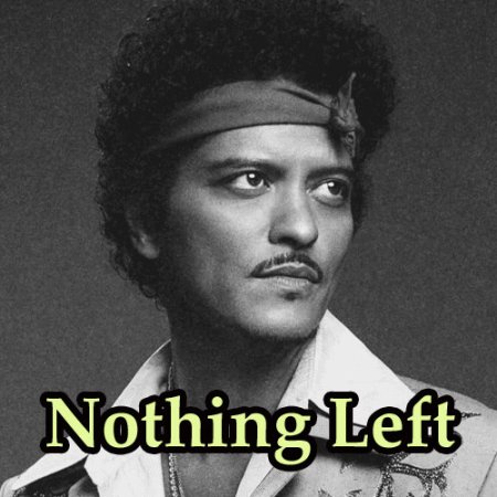 Bruno Mars - Nothing Left lyrics