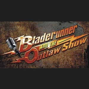Bladerunner and the Outlaw Show - english online radio